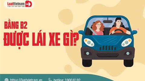 Bằng B2 được phép lái những loại xe nào?