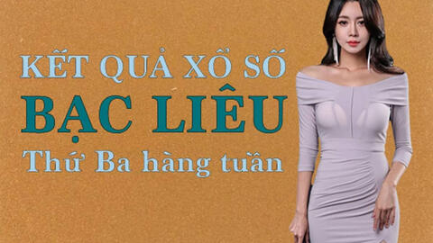 KQXSBL 6/4/2021: Trực tiếp xổ số Bạc Liêu thứ Ba ngày 6/4/2021