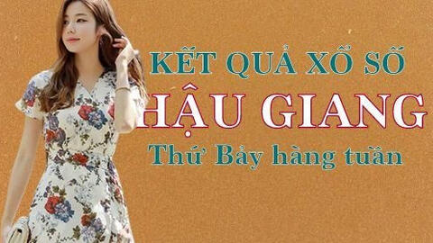 KQXSHG 12/6/2021: Trực tiếp xổ số Hậu Giang thứ Bảy ngày 12/6/2021