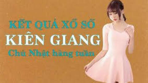 KQXSKG 20/2/2022: Trực tiếp xổ số Kiên Giang Chủ Nhật ngày 20/2/2022