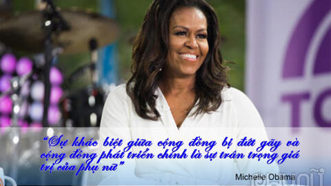 Cựu Đệ nhất phu nhân Mỹ Michelle Obama và những câu nói truyền cảm hứng thành công