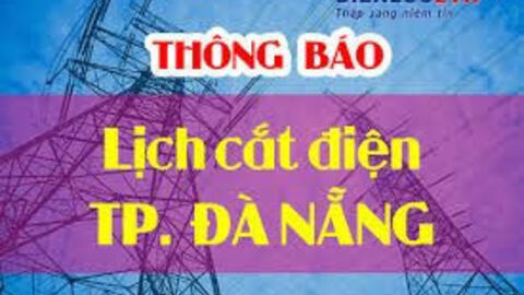 Lịch cúp điện Đà Nẵng từ ngày 2/1-8/1/2022