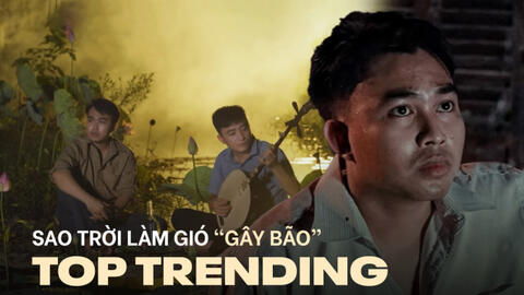 Sao Trời Làm Gió - ca khúc nhạc miền Tây của Nal có gì mà “xâm chiếm" top trending dữ dội đến vậy?