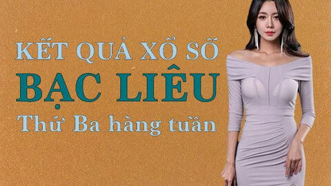 KQXSBL 1/3/2022: Trực tiếp xổ số Bạc Liêu thứ Ba ngày  1/3/2022