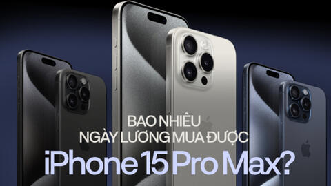 Người Việt cần làm bao nhiêu ngày để mua iPhone 15 Pro Max phiên bản cao nhất, con số khiến không ít người phải giật mình