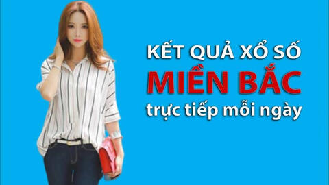 KQXSMB 9/3/2021: Trực tiếp xổ số miền Bắc thứ 3 ngày 9/3/2021
