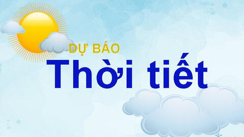 Thời tiết ngày 2/2: Tây Nguyên ngày nắng, đêm có mưa rào vài nơi