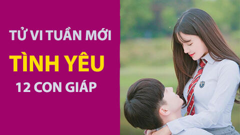 Tử vi tuần mới (17-23/6/2019) tình yêu 12 con giáp: Mão đơn phương, Hợi viên mãn