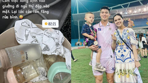 Vợ Duy Mạnh 3 tháng sau sinh con: Làm việc tới 2h sáng vẫn phải rửa bình sữa mới được đi ngủ