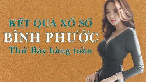 KQXSBP 6/11/2021: Trực tiếp xổ số Bình Phước thứ Bảy ngày 6/11/2021