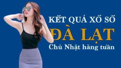 KQXSDL 14/3/2021: Trực tiếp xổ số Đà Lạt Chủ Nhật ngày 14/3/2021