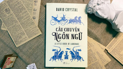 Câu chuyện ngôn ngữ: Giải mã từ những tiếng bập bẹ của em bé cho đến hiện tượng ngôn ngữ mạng