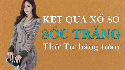 KQXSST 17/8/2022: Trực tiếp xổ số Sóc Trăng thứ Tư ngày 17/8/2022
