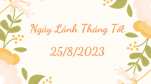 Xem ngày lành tháng tốt 25/8/2023: Nên nghỉ ngơi, lên kế hoạch công việc