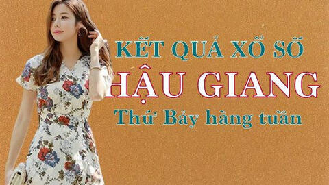 KQXSHG 5/3/2022: Trực tiếp xổ số Hậu Giang thứ Bảy ngày 5/3/2022