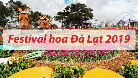 Lễ hội Festival Hoa Đà Lạt 2019 và những chương trình đặc sắc