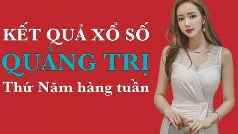 KQXSQT 29/4/2021: Trực tiếp xổ số Quảng Trị thứ Năm ngày 29/4/2021