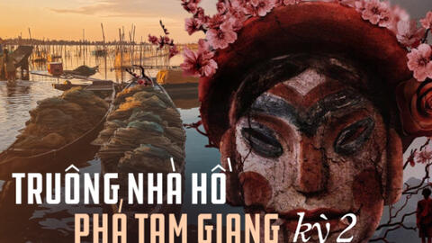Địa danh rùng rợn trong phim Tết ở làng địa ngục - vùng nước lợ rộng lớn nhất Đông Nam Á, nơi những người đang yêu chỉ muốn... "đập bỏ"
