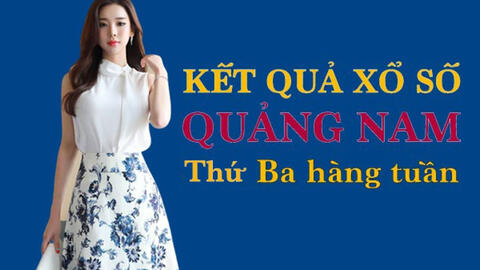 KQXSQNA 1/6/2021: Trực tiếp xổ số Quảng Nam thứ Ba ngày 1/6/2021