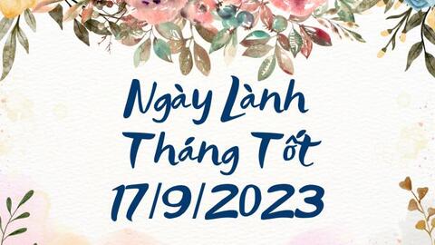 Xem ngày lành tháng tốt 17/9/2023: Việc đại sự nên đợi ngày thuận lợi hơn để tiến hành