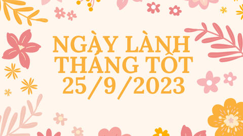 Xem ngày lành tháng tốt 25/9/2023: Đây là ngày đầu tuần vô cùng tốt của tháng 9!