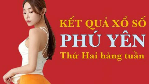 XSPY 25/1/2021 – KQXSPY 25/1/2021: Trực tiếp xổ số Phú Yên thứ Hai ngày 25/1/2021