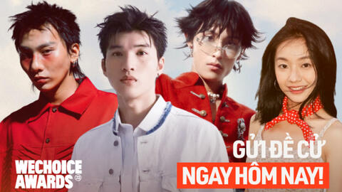 Chỉ còn 2 ngày trước khi cổng đề cử WeChoice Awards 2023 đóng lại: Bạn đã kịp vinh danh điều xứng đáng?