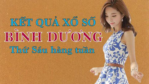 KQXSBD 4/3/2022: Trực tiếp xổ số Bình Dương thứ Sáu ngày 4/3/2022