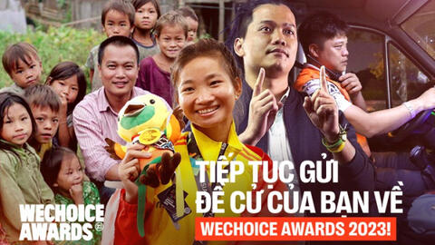Chỉ sau 10 ngày phát động, WeChoice Awards 2023 đã nhận về gần 7.000 đề cử truyền cảm hứng từ độc giả!