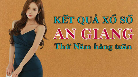 KQXSAG hôm nay: Trực tiếp xổ số An Giang thứ Năm ngày 18/8/2022