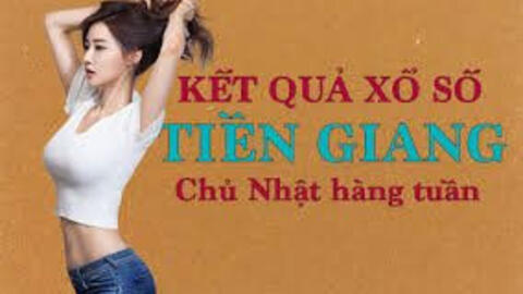KQXSTG 27/2/2022: Trực tiếp xổ số Tiền Giang Chủ Nhật ngày 27/2/2022