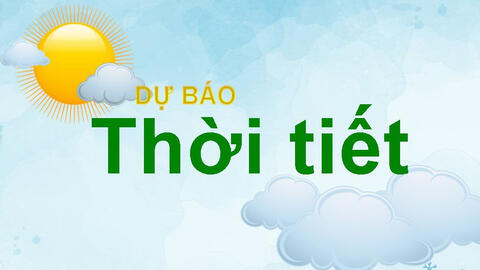 Dự báo thời tiết đêm nay và ngày mai (31/3-1/4): Trung Bộ, Tây Nguyên mưa rất to