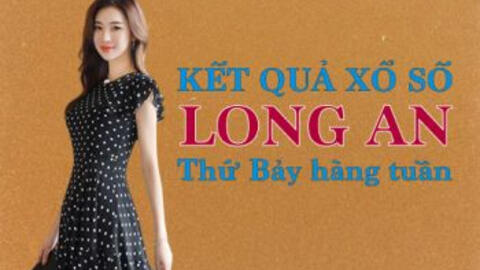 XSLA 1/10/2022: Trực tiếp xổ số Long An thứ Bảy ngày 1/10/2022