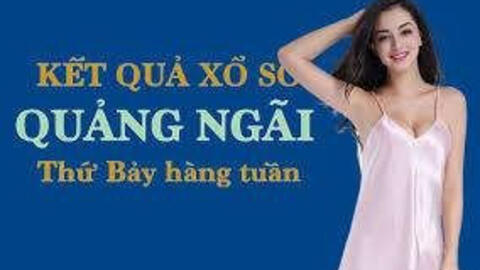 KQXSQNG 24/7/2021: Trực tiếp xổ số Quảng Ngãi thứ Bảy ngày 24/7/2021