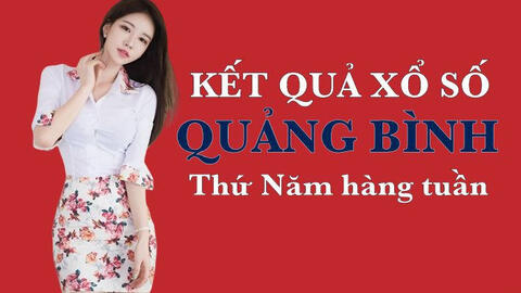 KQXSQB 3/3/2022: Trực tiếp xổ số Quảng Bình thứ Năm ngày 3/3/2022