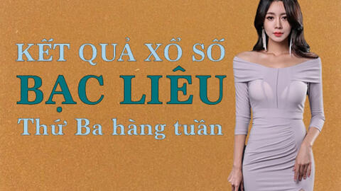 XSBL 26/1/2021 – KQXSBL 26/1/2021: Trực tiếp xổ số Bạc Liêu thứ Ba ngày 26/1/2021