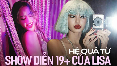 Hệ quả từ buổi diễn show thoát y của Lisa: Bị “phong sát" ở Trung Quốc, CEO thương hiệu lớn cũng “né gấp"?