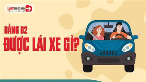 Bằng B2 được phép lái những loại xe nào?