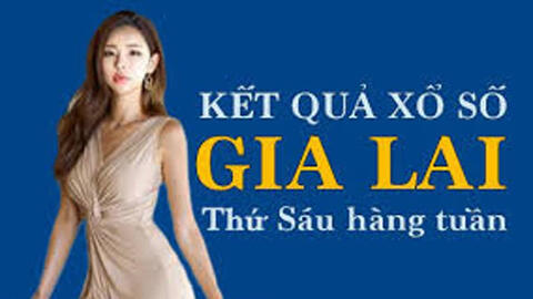 KQXSGL 5/3/2021: Trực tiếp xổ số Gia Lai thứ Sáu ngày 5/3/2021