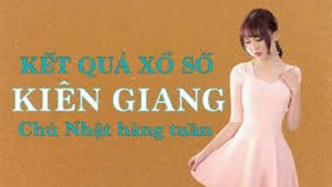 KQXSKG 6/3/2022: Trực tiếp xổ số Kiên Giang Chủ Nhật ngày 6/3/2022