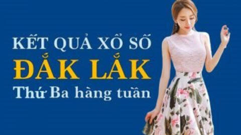 KQXSDLK 19/4/2022: Trực tiếp xổ số Đắk Lắk thứ Ba ngày 19/4/2022