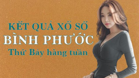 KQXSBP 5/3/2022: Trực tiếp xổ số Bình Phước thứ Bảy ngày 5/3/2022