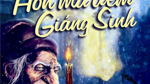“Hồn ma đêm Giáng sinh” của Charles Dickens -  có tình yêu thương, băng giá rồi sẽ tan