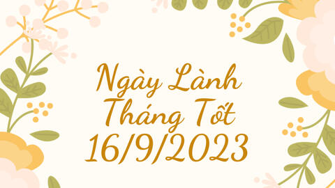 Xem ngày lành tháng tốt 16/9/2023: Tuy không quá tốt nhưng mọi việc đều có thể xuôi chèo mát mái trong ngày hôm nay