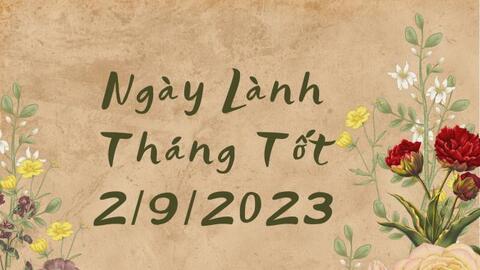 Xem ngày lành tháng tốt 2/9/2023: Tố tụng, tranh chấp dễ đạt thành công trong hôm nay