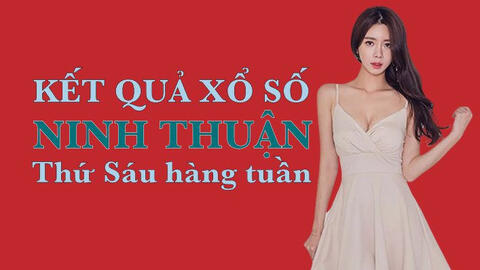 KQXSNT 4/3/2022: Trực tiếp xổ số Ninh Thuận thứ Sáu ngày 4/3/2022