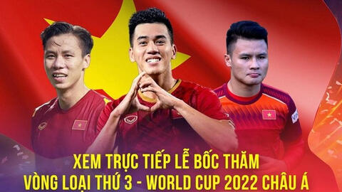 Link trực tiếp lễ bốc thăm vòng loại thứ 3 World Cup 2022 vực châu Á