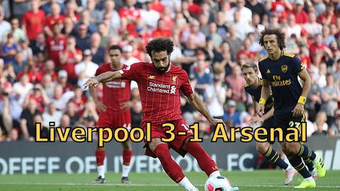 Liverpool 3 - 1 Arsenal: Mohamed Salah lập cú đúp