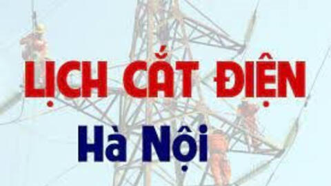 Lịch cắt điện Hà Nội từ ngày 08/06-14/06/2021