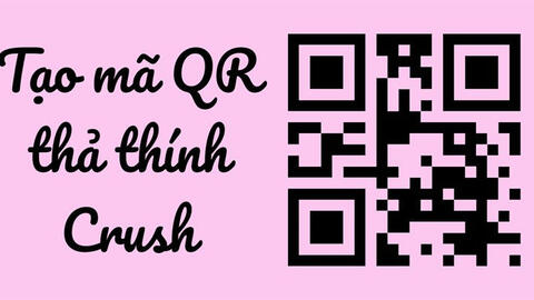 Cách tạo mã QR tỏ tình, thả thính khiến trái tim crush tan chảy